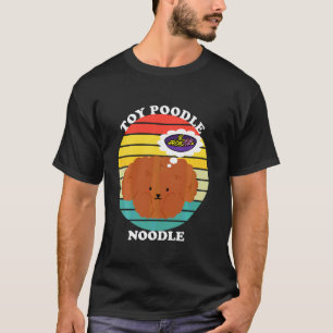 Toy Poodle Noodle T-Shirt