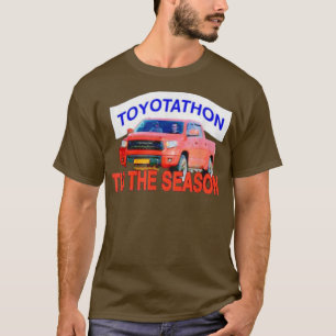Toyotathon tis the season  T-Shirt