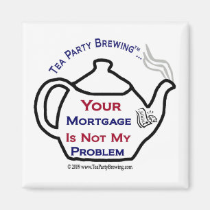 TP0108 Your Mortgage Not My Problem Magnet