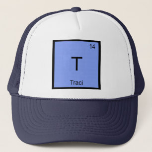 Traci Name Chemistry Element Periodic Table Trucker Hat