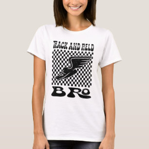 Track And Field Bro Mothers Day T-Shirt