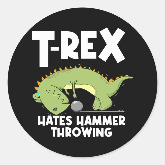 Track And Field Hammer Thrower T Rex Hates Hammer Classic Round Sticker (Front)