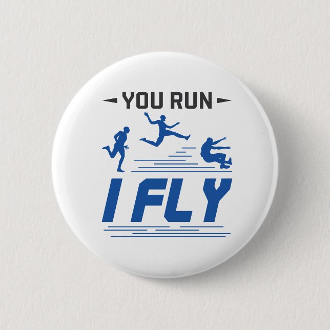 Track and Field Long Jump You Run I Fly 6 Cm Round Badge (Front)