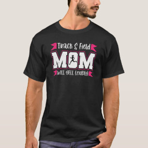 Track And Field Mom Loud Cheer Mom Runner T-Shirt