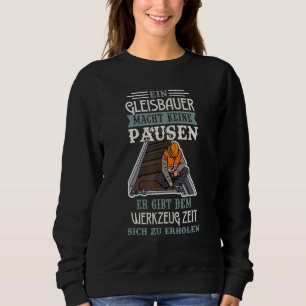 Track builder rail worker construction employees p sweatshirt