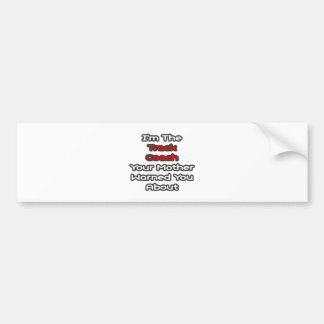 Track Coach...Mother Warned You About Bumper Sticker