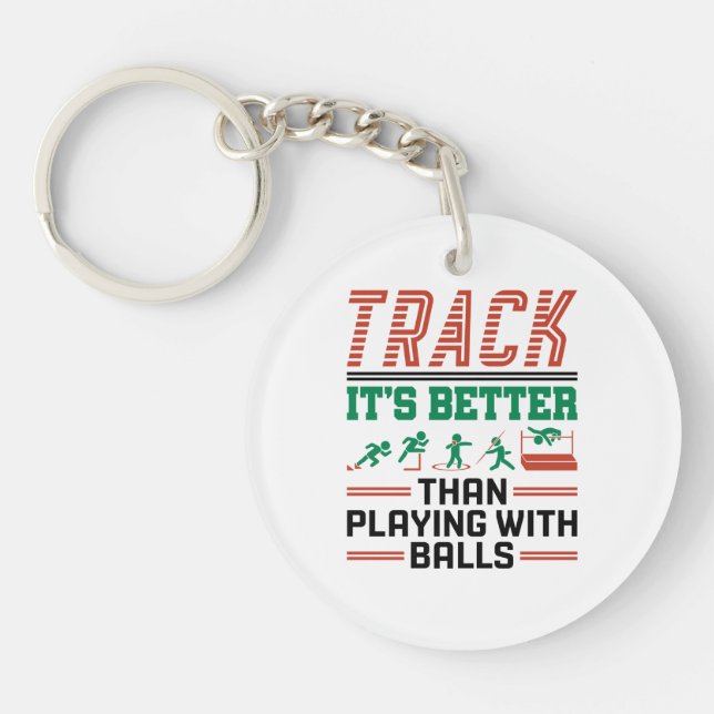 Track It's Better than Playing with Balls Key Ring (Front)