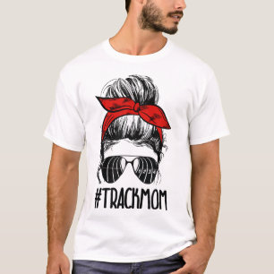 Track Track Mum Messy Bun Track Sunglasses Sport T-Shirt