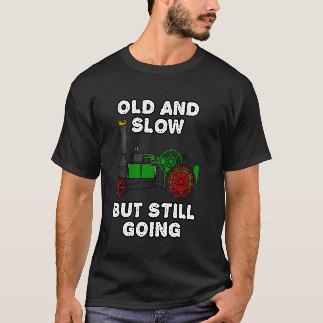 Traction Engine, Old And Slow But Still Going, Ret T-Shirt (Front)