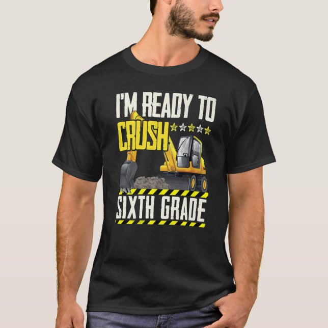 Tractor Construction Vehicle Ready To Crush Sixth  T-Shirt (Front)