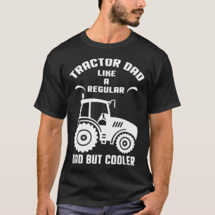 Tractor Dad Like A Regular Dad But Cooler T-Shirt