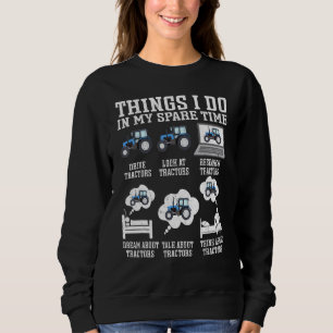 Tractor Farmer   Things I Do In My Spare Time Vint Sweatshirt
