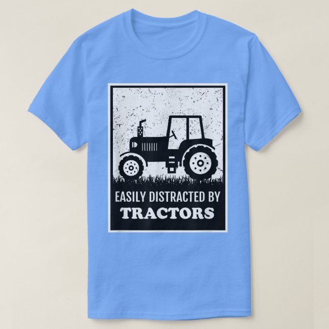 Tractor Farming Lover Easily Distracted By Tractor T-Shirt (Design Front)