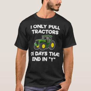 Tractor Pulling Funny Days T-Shirt