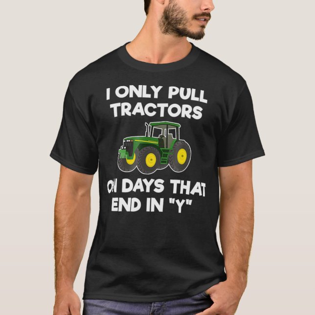 Tractor Pulling Funny   Days  T-Shirt (Front)