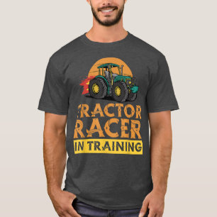 Tractor Racer In Training - Farmer Farm Tractor Fa T-Shirt