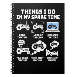 Tractor Things I Do In My Spare Time Tractor Farme Notebook