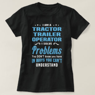 Tractor Trailer Operator T-Shirt