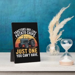 Tractors Are Like Potato Chips Plaque