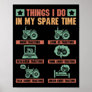 Tractors Lover 6 Things I Do In My Spare Time Funn Poster