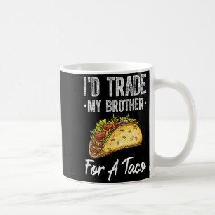 Trade brother for a taco funny cinco de mayo coffee mug