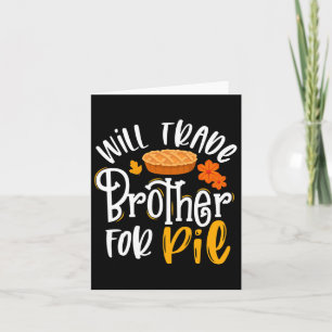 Trade Brother For Pie Fun Fall Thanksgiving  Card