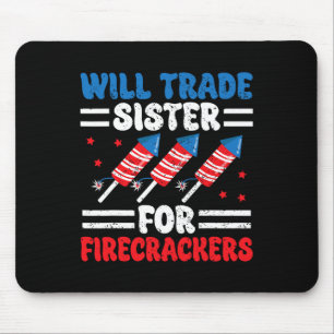 Trade Sister For Firecrackers Funny Boys 4th Of Ju Mouse Pad