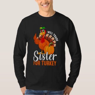 Trade Sister For Turkey Thanks Giving  Thanksgivin T-Shirt