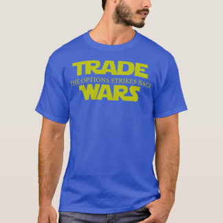 Trade Wars The Options Strikes Back Funny Trading T-Shirt