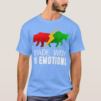 Trade Your Plan Not Your Emotions Trader Investor T-Shirt