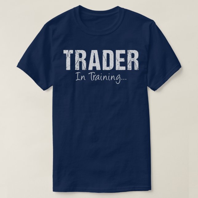 TRADER In Training Funny Job Name Future TRADER T-Shirt (Design Front)