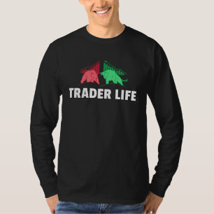 Trader Life For Forex Investment Daytrader Investo T-Shirt
