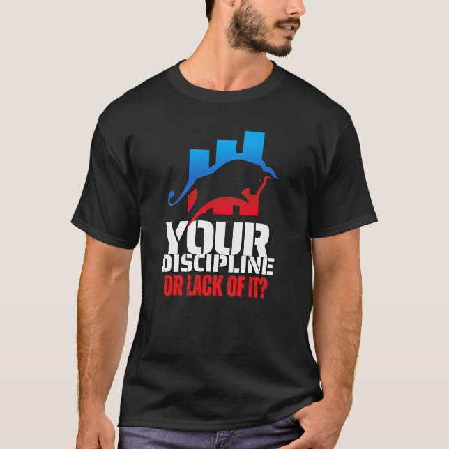 Trader motivation | Bull | Discipline T-Shirt (Front)
