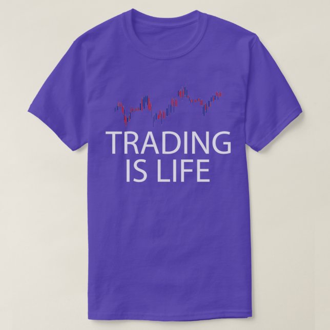 Trader Trading is life T-Shirt (Design Front)