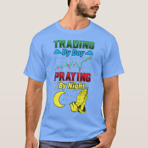 Trading By Day Praying By Night, Christ Trader1183 T-Shirt