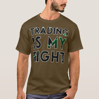 Trading Is My Right T-Shirt