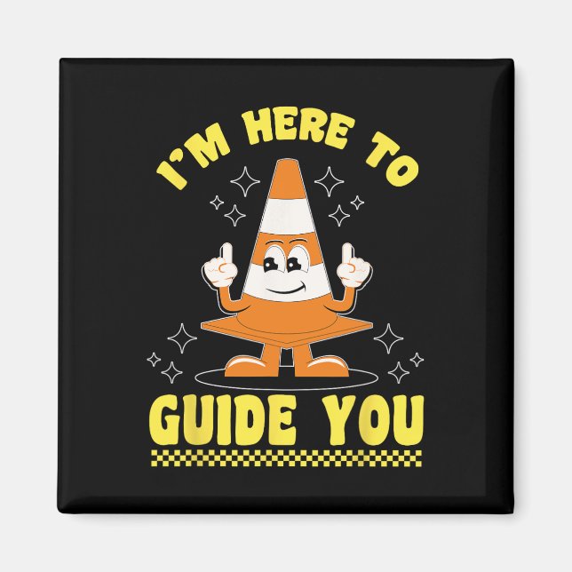 Traffic Cone Halloween Costume I'm Here To Guide Y Magnet (Front)