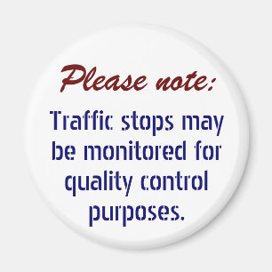 Traffic stops maybe monitored . . . magnet