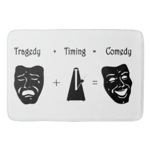Tragedy + Timing Equals Comedy Theatre Bath Mat