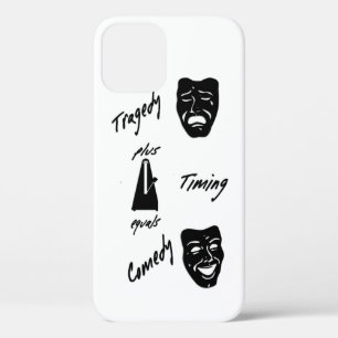 Tragedy + Timing Equals Comedy Theatre iPhone 12 Case
