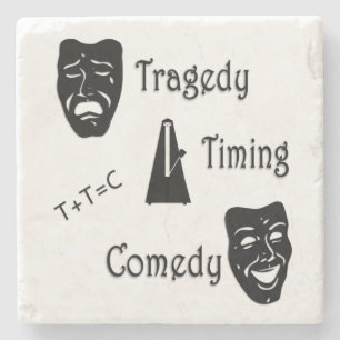 Tragedy + Timing Equals Comedy Theatre Stone Coaster