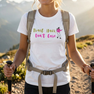 Trail Hair Don’t Care Funny Hiking Tee