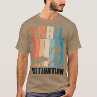 Trail Motivation Funny Women Running Athlete Sport T-Shirt