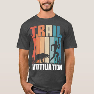 Trail Motivation Funny Women Running Athlete Sport T-Shirt