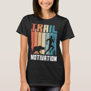 Trail Motivation Women Running Athlete Sports T-Shirt