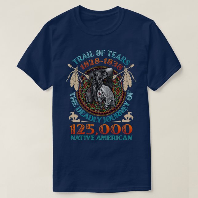 Trail of tears 1828 1838  T-Shirt (Design Front)
