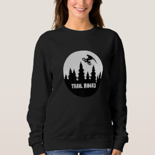 Trail Riders Biking Bicycle BMX Stunt Dirt Bike Pr Sweatshirt