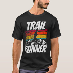 Trail Runner Trails Run Running T-Shirt
