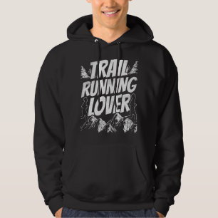 Trail Running Trails Runner Run Hoodie