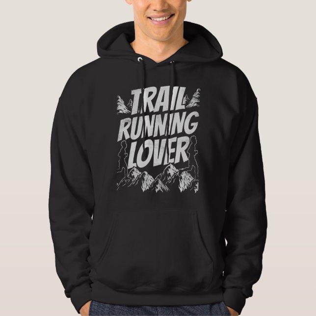 Trail Running  Trails Runner Run Hoodie (Front)